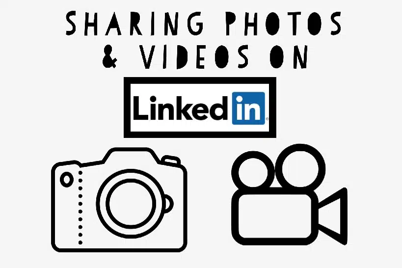Sharing Photos & Videos on LinkedIn