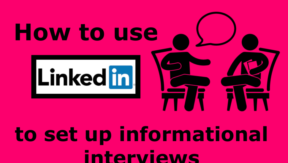 How to Use LinkedIn to Set Up Informational Interviews
