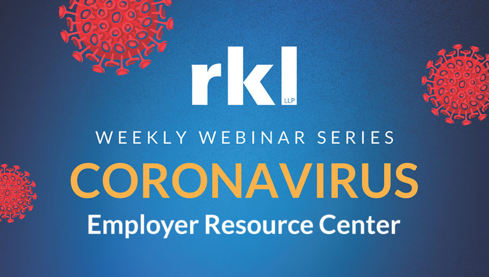 RKL Launches Coronavirus Resource Center, Webinar Series to Help Employers Navigate Pandemic Impact