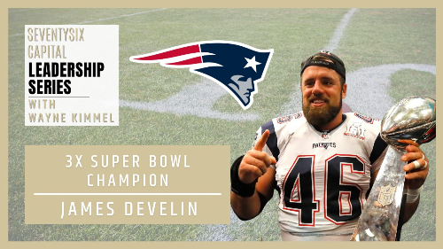 SeventySix Capital's Leadership Series with Champions such as James Develin.