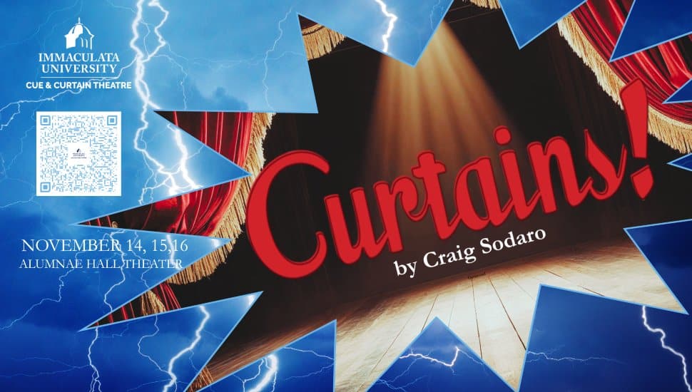 Promotional poster for Immaculata University’s Cue & Curtain Theatre fall production of Curtains! by Craig Sodaro. The design features red stage curtains opening under a spotlight with blue lightning graphics, event dates Nov. 14-16, and location Alumnae Hall Theater.